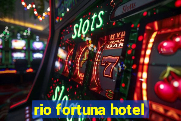 rio fortuna hotel